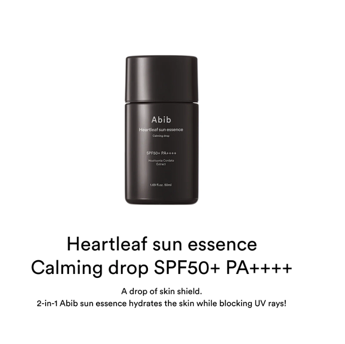 Abib Heartleaf sun essence calming drop SPF50+ PA++++ A drop of skin shield. 2-in-1 Abib sun essence hydrates the skin while blocking UV rays!