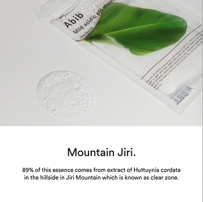 Abib Mild Acidic pH Sheet Mask Heartleaf Fit: 89% of this essence comes from extract of Houttuynia Cordata in the hillside in Jiri mountain which is known as a clear zone